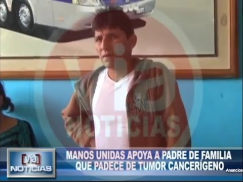 Manos unidas apoya a padre de familia que padece de tumor cancerígeno Manos unidas apoya a padre de familia que padece de tumor cancerígeno