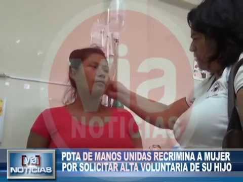 Manos Unidas recrimina a mujer por solicitar alta voluntaria de su hijo Manos Unidas recrimina a mujer por solicitar alta voluntaria de su hijo