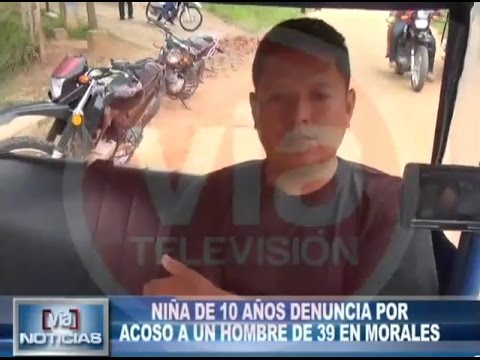 Niña de 10 años denuncia acoso a un hombre de 39 en Morales Niña de 10 años denuncia acoso a un hombre de 39 en Morales