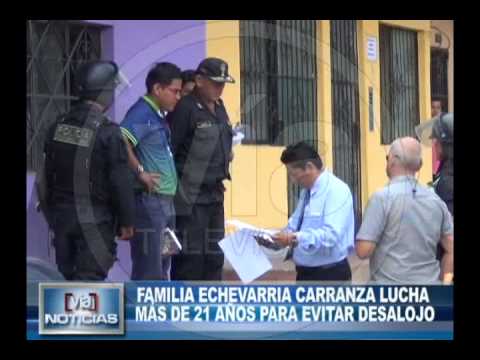 Familia Echevarria Carranza lucha más de 21 años para evitar desalojo Familia Echevarria Carranza lucha más de 21 años para evitar desalojo