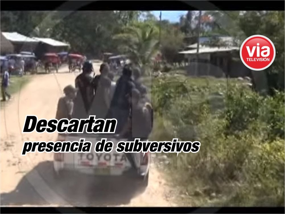 Descartan presencia de elementos subversivos en Nauta Sisa Descartan presencia de elementos subversivos en Nauta Sisa