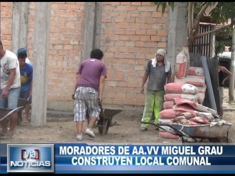 Moradores de AA.VV Miguel Grau construyen local comunal Moradores de AA.VV Miguel Grau construyen local comunal