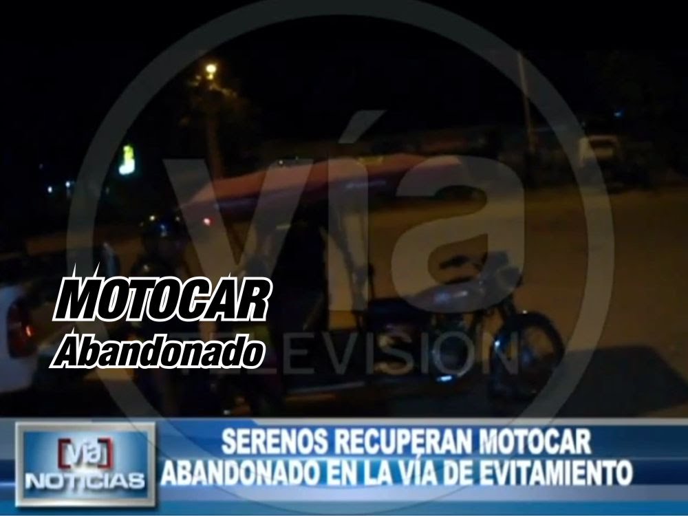 Serenos recuperan motocar abandonado en la vía de evitamiento Serenos recuperan motocar abandonado en la vía de evitamiento