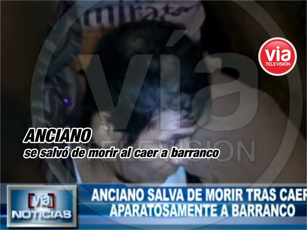 Anciano salva de morir tras caer  aparatosamente a barranco