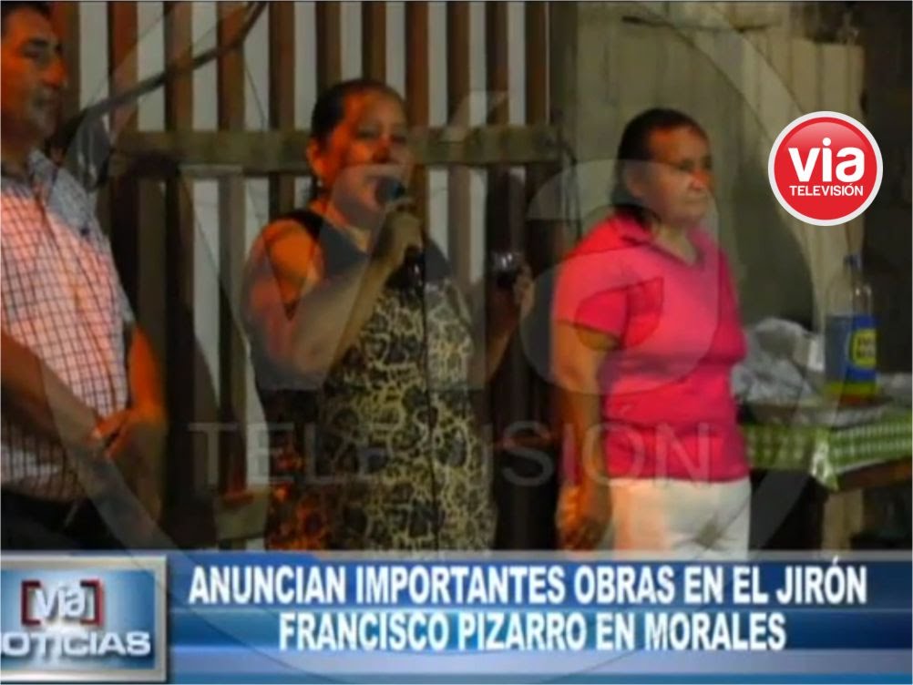 Anuncian importantes obras en el jirón Francisco Pizarro en Morales Anuncian importantes obras en el jirón Francisco Pizarro en Morales