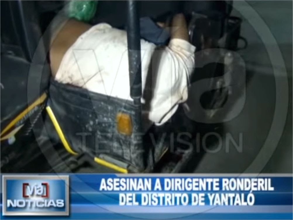 Asesinan a dirigente ronderil del distrito de Yantaló Asesinan a dirigente ronderil del distrito de Yantaló