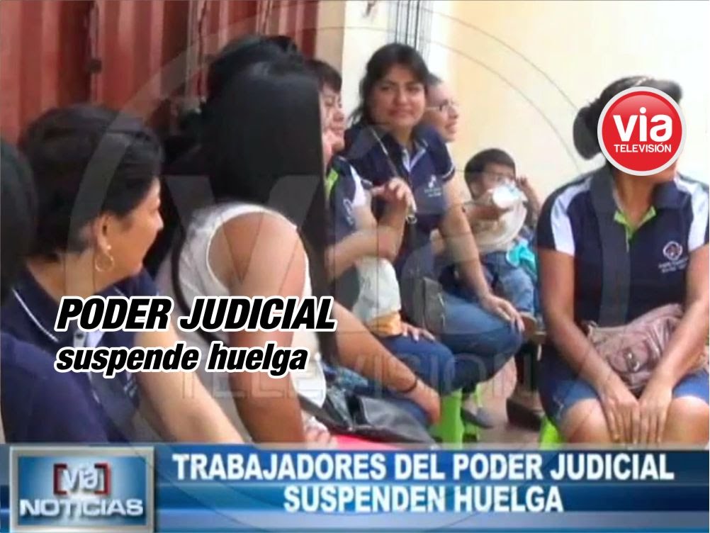 Trabajadores del Poder Judicial suspenden huelga Trabajadores del Poder Judicial suspenden huelga