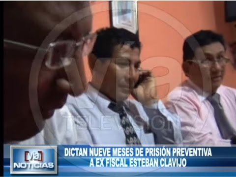 Dictan nueve meses de prisión preventiva para ex fiscal Esteban Clavijo