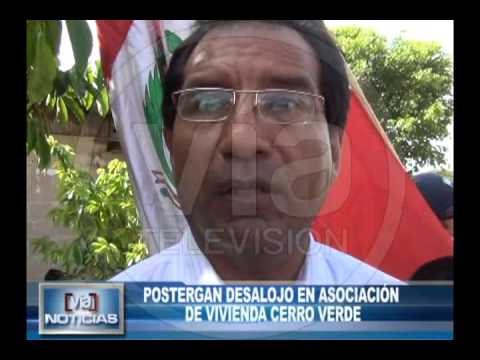 Postergan desalojo en asociación de vivienda Cerro Verde Postergan desalojo en asociación de vivienda Cerro Verde
