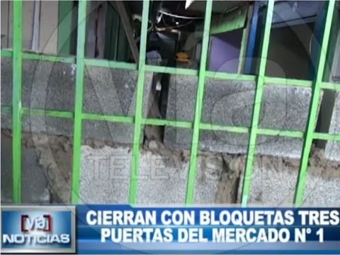 Cierran con bloquetas tres puertas del mercado uno Cierran con bloquetas tres puertas del mercado uno