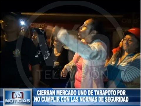 Cierran mercado uno de Tarapoto por no cumplir con las normas de seguridad Cierran mercado uno de Tarapoto por no cumplir con las normas de seguridad