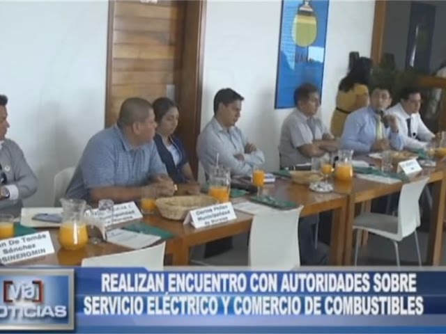 Realizan encuentro con autoridades sobre servicio eléctrico y comercio de combustibles
