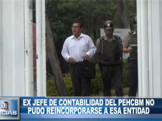 Ex jefe de contabilidad del PEHCBM no pudo reincorporarse a esa entidad Ex jefe de contabilidad del PEHCBM no pudo reincorporarse a esa entidad