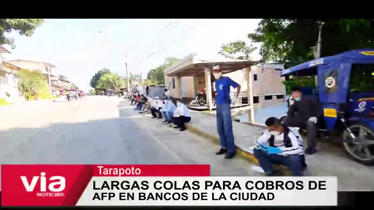 Tarapoto: largas colas para cobros de AFP en bancos de la ciudad Tarapoto: largas colas para cobros de AFP en bancos de la ciudad