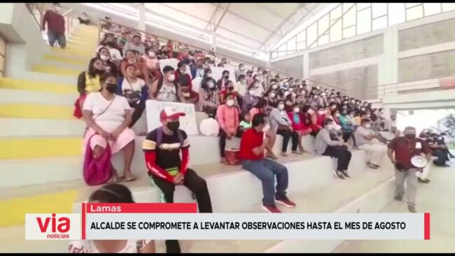 Alcalde de Lamas se compromete a levantar observaciones hasta el mes de agosto Alcalde de Lamas se compromete a levantar observaciones hasta el mes de agosto