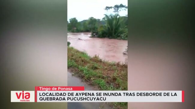 Localidad de Aypena se inunda tras desborde de la quebrada Pucushcuyacu Localidad de Aypena se inunda tras desborde de la quebrada Pucushcuyacu