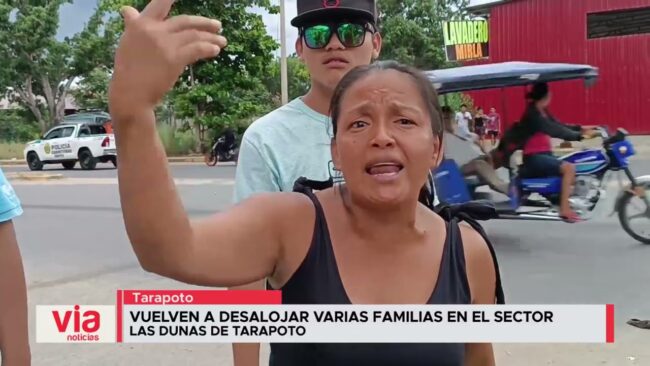 Vuelven a desalojar varias familias en el sector Laas Dunas de Tarapoto