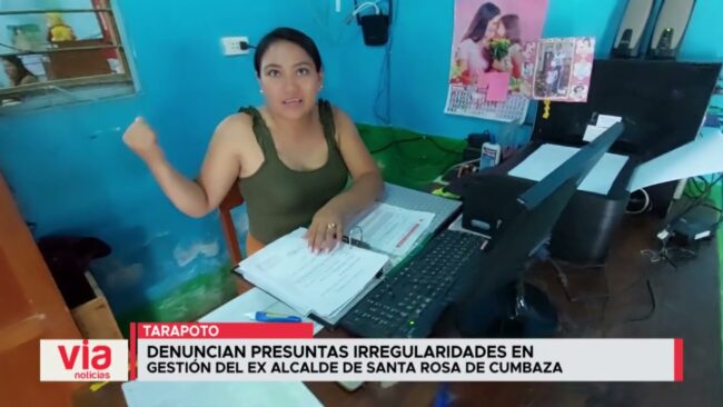 Denuncian presuntas irregularidades en gestión del ex alcalde de Santa Rosa de Cumbaza