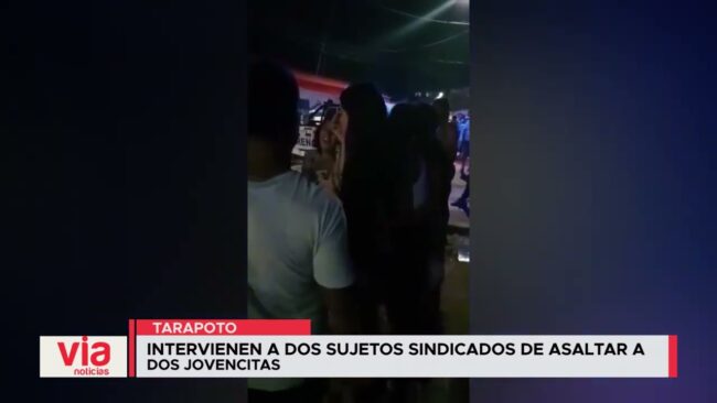 Intervienen a dos sujetos sindicados de asaltar a dos jovencitas Intervienen a dos sujetos sindicados de asaltar a dos jovencitas