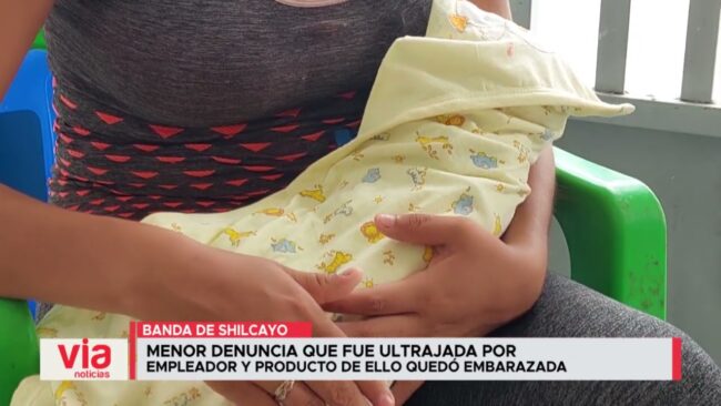 Menor denuncia que fue ultrajada por  empleador y producto de ello quedó embarazada