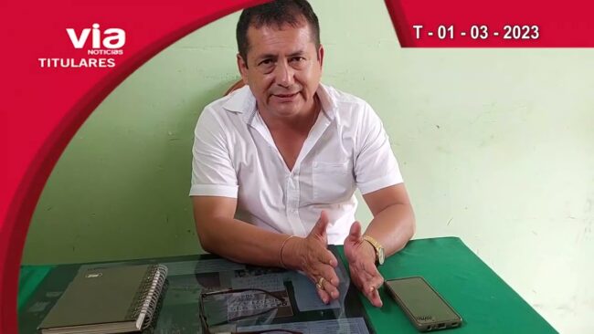 Titulares 01 de marzo del 2023 – VIA Noticias de Tarapoto Titulares 01 de marzo del 2023 – VIA Noticias de Tarapoto