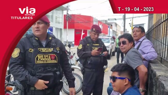Titulares VIA Noticias 19 de abril de 2023 – Tarapoto Titulares VIA Noticias 19 de abril de 2023 – Tarapoto