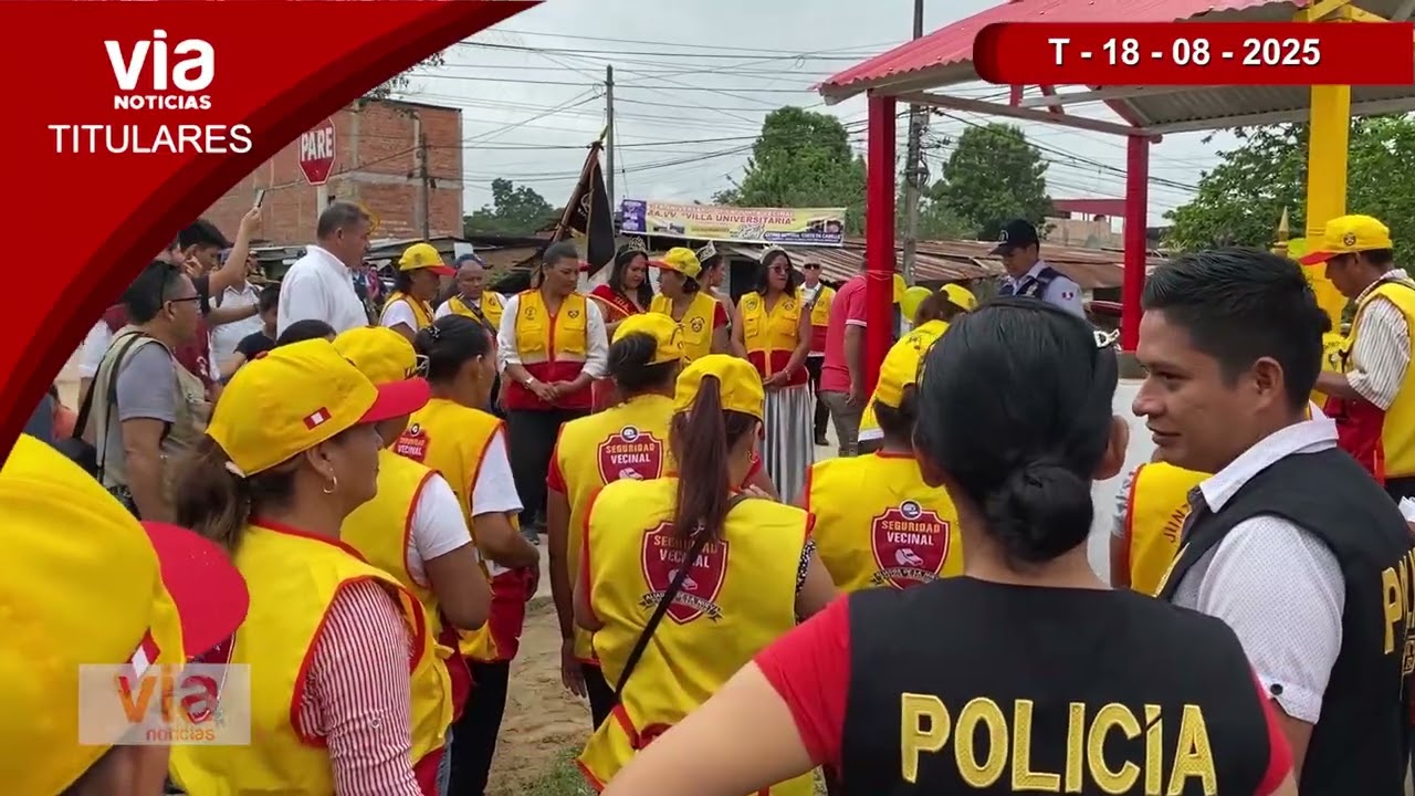 Titulares 18 de agosto de 2025 – VIA Noticias de Tarapoto Titulares 18 de agosto de 2025 – VIA Noticias de Tarapoto