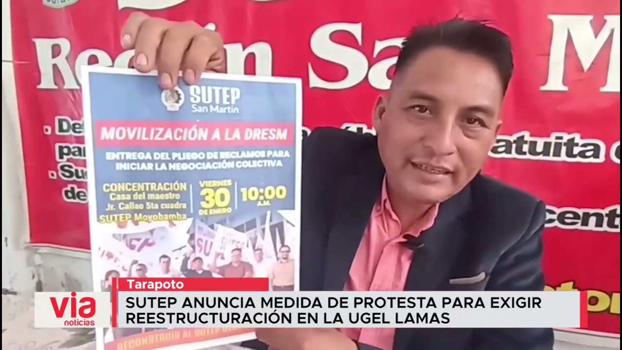 Sutep anuncia medida de protesta para exigir reestructuración en la UGEL Lamas Sutep anuncia medida de protesta para exigir reestructuración en la UGEL Lamas