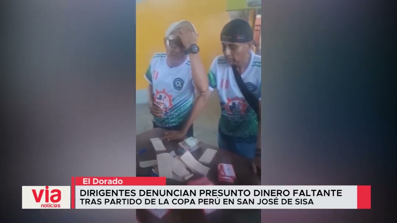 Dirigentes denuncian presunto dinero faltante tras partido de la Copa Perú en San José de Sisa Dirigentes denuncian presunto dinero faltante tras partido de la Copa Perú en San José de Sisa