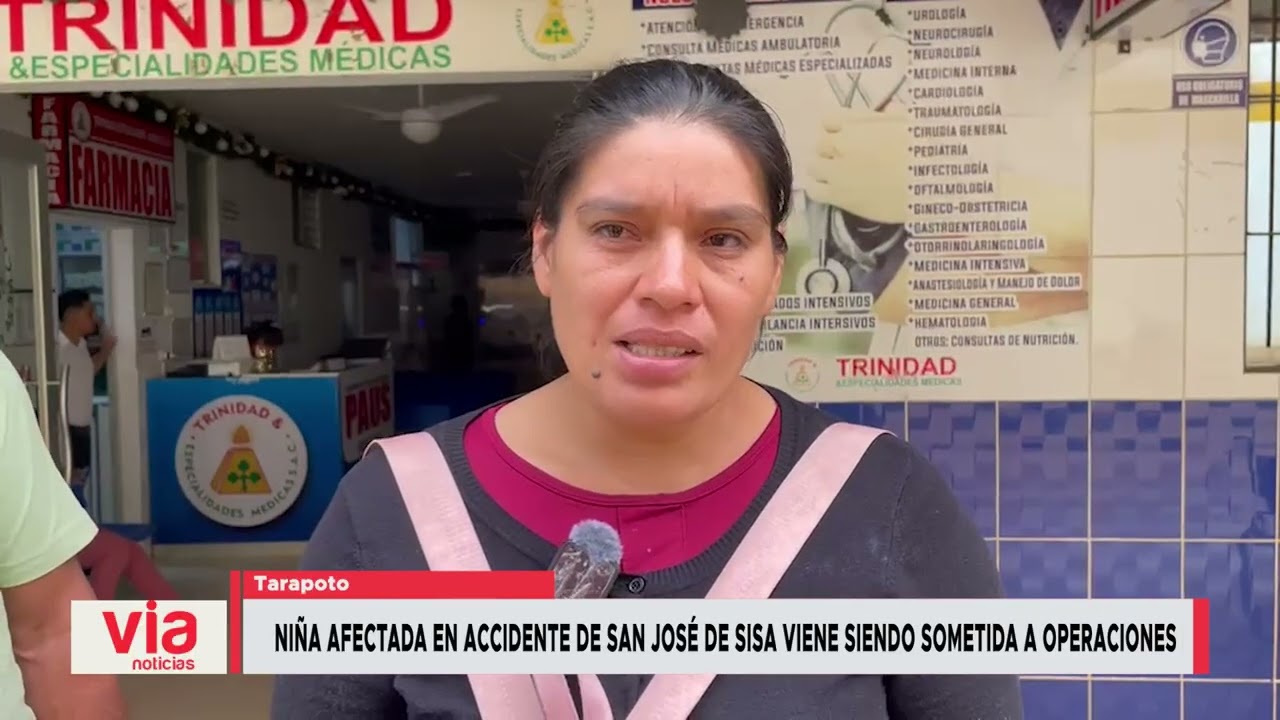 Niña afectada en accidente de San José de Sisa viene siendo sometida a operaciones Niña afectada en accidente de San José de Sisa viene siendo sometida a operaciones