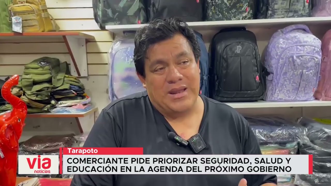 Comerciante pide priorizar seguridad, salud y educación en la agenda del próximo gobierno Comerciante pide priorizar seguridad, salud y educación en la agenda del próximo gobierno