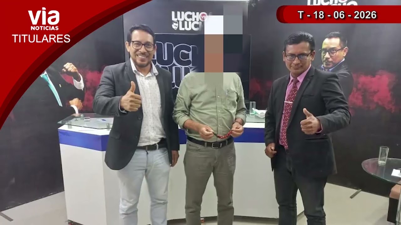 Titulares jueves 18 de junio de 2026 – VIA Noticias de Tarapoto