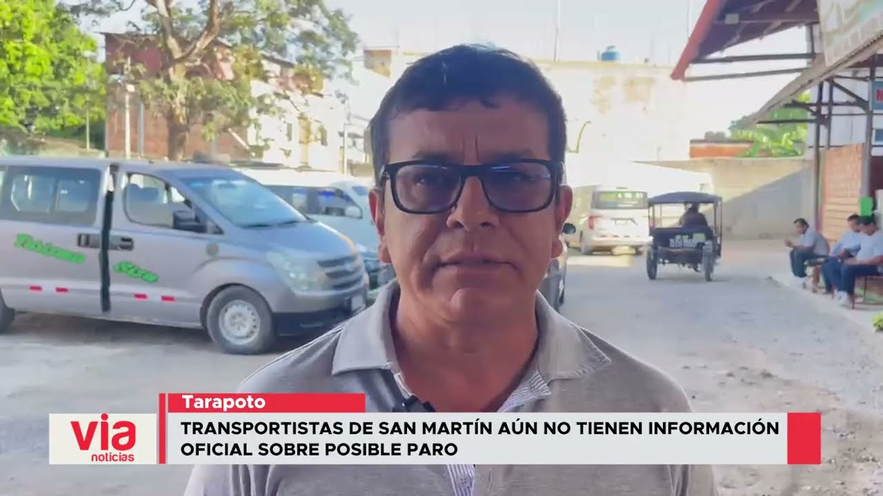 Transportistas de San Martín aún no tienen información oficial sobre posible paro Transportistas de San Martín aún no tienen información oficial sobre posible paro